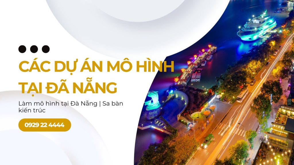 Làm mô hình tại Đà Nẵng - Các dự án sa bàn tham khảo Làm mô hình tại Đà Nẵng - Các dự án sa bàn tham khảo